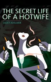 For many couples, the hotwife lifestyle is a savings for the marriage, something that can be counterintuitive considering the pain, anguish and . The Secret Life Of A Hotwife In Paperback By Juliet Adelaide