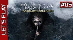 True Fear : Forsaken Souls Part.2 (ACTE 2) [PC] - Let's Play VOSTFR (05/08)  - YouTube