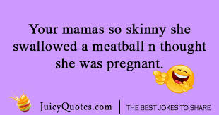 Maybe you would like to learn more about one of these? Funny Yo Mama Jokes And Puns Will Make You Laugh