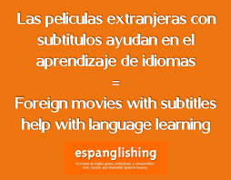 Las Peliculas Extranjeras Con Subtitulos Ayudan En El Aprendizaje De Idiomas Foreign Movies With Subtitles Help With Language Learning Aprender Espanol Reglas Del Ingles Vocabulario Ingles Espanol