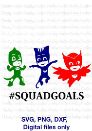 Thankfully we are staying home this year. Pj Masks Squad Goals Silhouette Cricut Svg Png Dxf By Chattycraftershop On Etsy Cricut