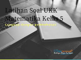 Maybe you would like to learn more about one of these? Soal Ukk Matematika Kelas 5 Sd Ciptacendekia Com