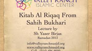21 downloads 131 views 30mb size. Kitab Al Riqaq From Sahih Bukhari Part 1 Youtube