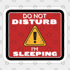 In other words, you can choose which notifications are for example, you can use do not disturb mode while you're sleeping so you are not woken up by unnecessary notifications. Do Not Disturb Im Sleeping Sleep Sticker Teepublic