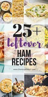 These Leftover Ham Recipes Are The Perfect Ways To Use Up Your Extra Holiday Ham Soups Sandwiches Breakfa Leftover Ham Recipes Ham Recipes Recipes Using Ham