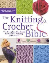 There are hundreds of ways to combine just knits and purls to form different designs. The Knitting And Crochet Bible Compton Claire Amazon De Bucher