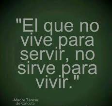 Servir Al Projimo Language Quotes Me Quotes Inspirational Phrases