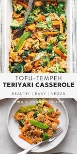Teriyaki Tofu Tempeh Casserole Vegan Healthy Recipe Vegan Recipes Healthy Vegetarian Recipes Healthy Vegan