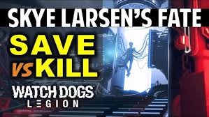 Watch Dogs Legion Skye Larsen: Should You Kill Or Upload Skye Larson | Pc  Gamer