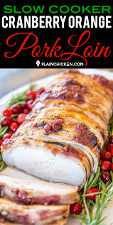 Cranberries, honey, and spices flavor this easy boneless pork loin roast, and the slow cooker (or crock pot) makes it super easy to prepare and cook. Slow Cooker Cranberry Orange Schweinelende Einfaches Und Gesundes Rezept