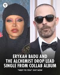 Erykah Badu is back with her new lead single, “Next To You,” produced by  iconic hip-hop producer, The Alchemist. "Next To You" starts the rollout  for Badu and Alchemist's upcoming collab album,