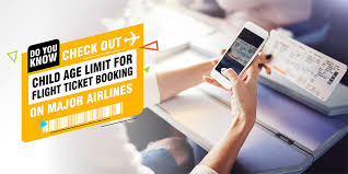 Check Out Child Age Limit For Flight Ticket On Major Airlines Flight Ticket Major Airlines Airlines