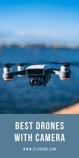 Best Drones With Camera 2021 Beginner Drones Top 10 Cluburb Drone Camera Drone Photography Drone