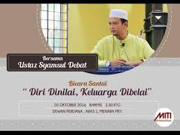 Kuliah bertajuk keluarga syurga keluarga. Download Ceramah Ustadz Syamsul Debat Tajok Yang Paling Baik Sekali Daily Movies Hub