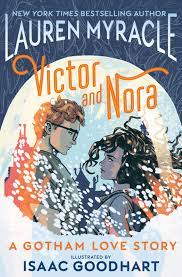 Victor and Nora: A Gotham Love Story by Lauren Myracle | Goodreads