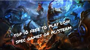 Top 10 Free To Play Low Spec Games On Pc Youtube