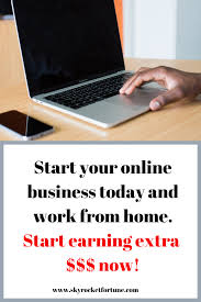 How To Start Your Online Business And Work From Home Extra Income Online Working From Home Online Business