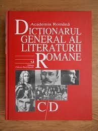 Dictionarul general al literaturii romane. Academia Romana Dictionarul General Al Literaturii Romane C D Volumul 2 CumpÄƒrÄƒ