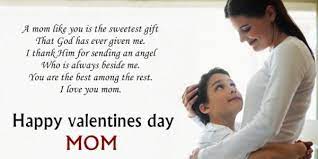 Thank you for letting me have such a wonderful person as my valentine this year. Happy Valentines Day Wishes Quotes Messages For Mom Mother 2018