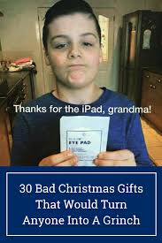 30 Bad Christmas Gifts That Would Turn Anyone Into A Grinch Joke Gifts Christmas Gifts Edgy Memes