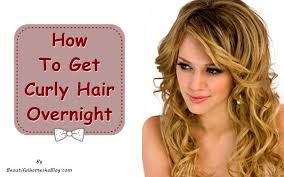 Ball up your hair and then squeeze them for few seconds. How To Get Curly Hair Overnight