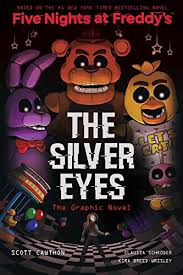 Five nights at freddys 4. Amazon Com The Silver Eyes Five Nights At Freddy S Graphic Novel 1 Ebook Cawthon Scott Breed Wrisley Kira Schroder Claudia Kindle Store