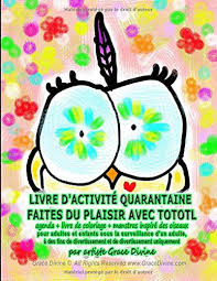 Achetez votre agenda 2020 en mode semainier ou journalier. Livre D Activite Quarantaine Faites Du Plaisir Avec Tototl Agenda Livre De Coloriage Manstras Inspire Des Oiseaux Pour Adultes Et Enfants Sous La De Divertissement Uniquement French Edition Divine Grace