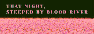 Provided to ruclip by cdbaby blood river · sacred warrior blood river ℗ 2019 sacred warrior released on: That Night Steeped By Blood River By Taylor Swietanski