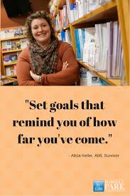 Alicia Keller Acute Myeloid Leukemia Survivor Shares Advice On Setting Positive Goals For The New Year Positivity Survivor Inspirational Words