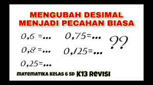 Check spelling or type a new query. Matematika Kelas 6 Sd Mengubah Bentuk Desimal Menjadi Bentuk Pecahan Biasa Youtube