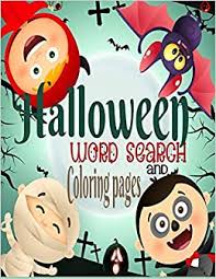 So much fun is to be had around october 31st, it can only be made even better by coloring some spooky halloween themed coloring pages. Buy Halloween Word Search And Coloring Pages Halloween Activities For Kids Ages 4 8 Word Search For Second Grade Halloween Coloring Pages Halloween For Kids With Key Solution 1 H312020 Book Online At