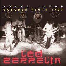 led zeppelin japan 10 9 72 october 9 1972 koseinenkin kaikan osaka japan led zeppelin zeppelin osaka