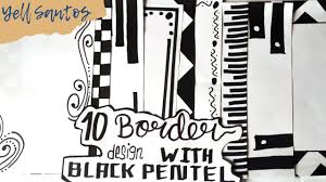 These are used to divide the painting area into 9. 10 Border Designs Using Black Pentel Marker Black Border Designs Richi Rii Youtube