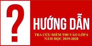 Check spelling or type a new query. HÆ°á»›ng Dáº«n Tra Cá»©u Ä'iá»ƒm Thi Vao Lá»›p 6 NÄƒm Há»c 2019 2020