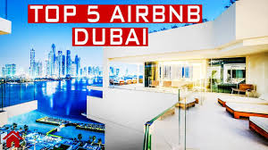 Airbnb is a very attractive way to generate additional income on your property investment in dubai. Top 5 Airbnb In Dubai 2019 Youtube