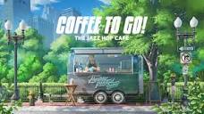 coffee to go! ☕ jazzy lofi beats - YouTube