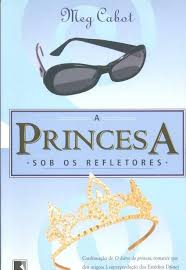 Um filme de garry marshall com anne hathaway, julie andrews, hector elizondo, heather matarazzo. A Princesa Sob Os Refletores O Diario Da Princesa Vol 2 Meg Cabot Le Livros