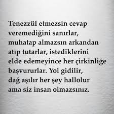 Tenezzul Etmezsin Cevap Veremedigini Sanirlar Muhatap Almazsin Arkandan Atip Tutarlar Istediklerini Elde E Ayrilik Sozleri Ilham Verici Alintilar Ozlu Sozler