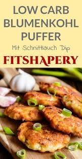 Low Carb Blumenkohl Puffer Mit Einem Kostlichen Schnittlauch Knoblauch Dip Dieses Gericht Mit Blumenkohl Sch Gerichte Mit Blumenkohl Rezepte Low Carb Gerichte
