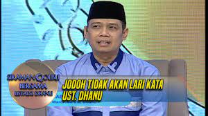 Jodoh Tidak Akan Lari Kata Ust Dhanu Siraman Qolbu 3 7 Youtube