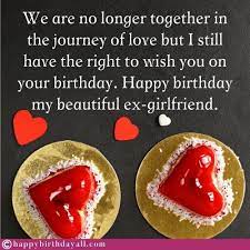 It is very hard to move away from the breakup but the truth is you hope you will like to be my friend. 50 Happy Birthday Wishes For Ex Girlfriend Birthday Poems For Ex Gf Birthday Wishes For Girlfriend Birthday Wishes Nice Birthday Messages