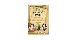 The Spasmodic Poets: Appraising a Controversial School of Victorian  Literature : Paige, Lori A.: Amazon.sg: Books