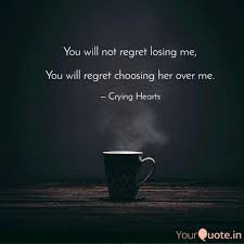You Will Not Regret Losin Quotes Writings By Crying Hearts Yourquote