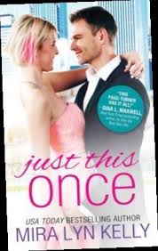 Ebook Pdf Epub Download Just This Once By Mira Lyn Kelly In 2020 Good Romance Books Mira Contemporary Romance Series