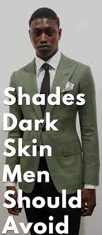 When you are deciding on your dress color it is important to keep in mind that your skin has both a try on dresses in different colours. Shades Dark Skin Men Should Not Use Dark Skin Men Dark Skin Black Skin Tones
