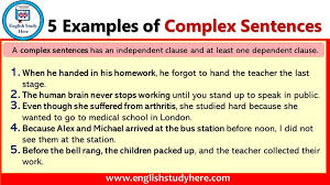 A Complex Sentences Has An Independent Clause And At Least One Dependent Clause Here Is 5 Comlex Complex Sentences Complex Sentence Examples English Sentences