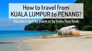 If you want to add some more sightseeing to your journey to the capital, you buses bound for kuala lumpur are parked at penang sentral. How To Get From Kuala Lumpur To Penang Northern Vietnam