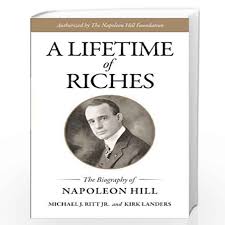 Hill's works insisted that fervid expectations are essential to improving one's life. A Lifetime Of Riches The Biography Of Napoleon Hill By Napoleon Hill Buy Online A Lifetime Of Riches The Biography Of Napoleon Hill Book At Best Prices In India Madrasshoppe Com
