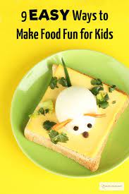 9 Easy Ways To Make Healthy Food Fun For Kids Healthy Recipes Good Food Kids Meals