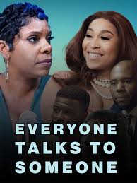 Everyone Talks To Someone” was a good watch